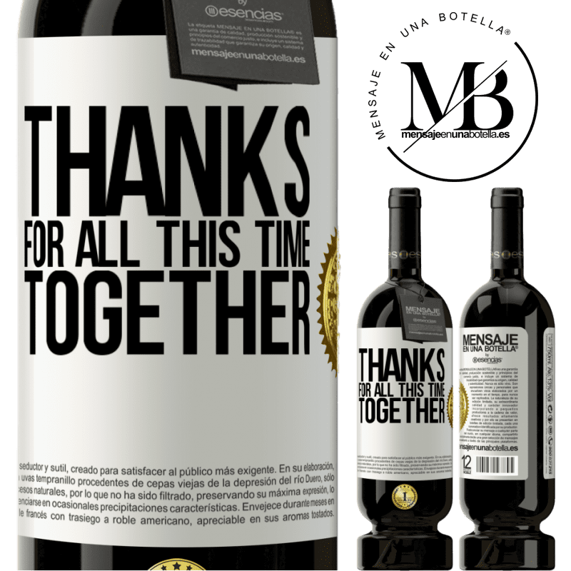 49,95 € Free Shipping | Red Wine Premium Edition MBS® Reserve Thanks for all this time together White Label. Customizable label Reserve 12 Months Harvest 2014 Tempranillo