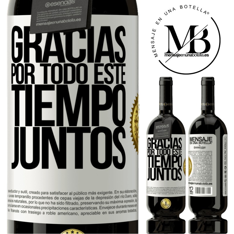 49,95 € Envío gratis | Vino Tinto Edición Premium MBS® Reserva Gracias por todo este tiempo juntos Etiqueta Blanca. Etiqueta personalizable Reserva 12 Meses Cosecha 2014 Tempranillo