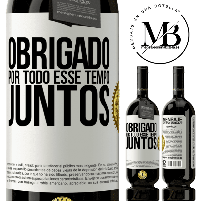 49,95 € Envio grátis | Vinho tinto Edição Premium MBS® Reserva Obrigado por todo esse tempo juntos Etiqueta Branca. Etiqueta personalizável Reserva 12 Meses Colheita 2014 Tempranillo