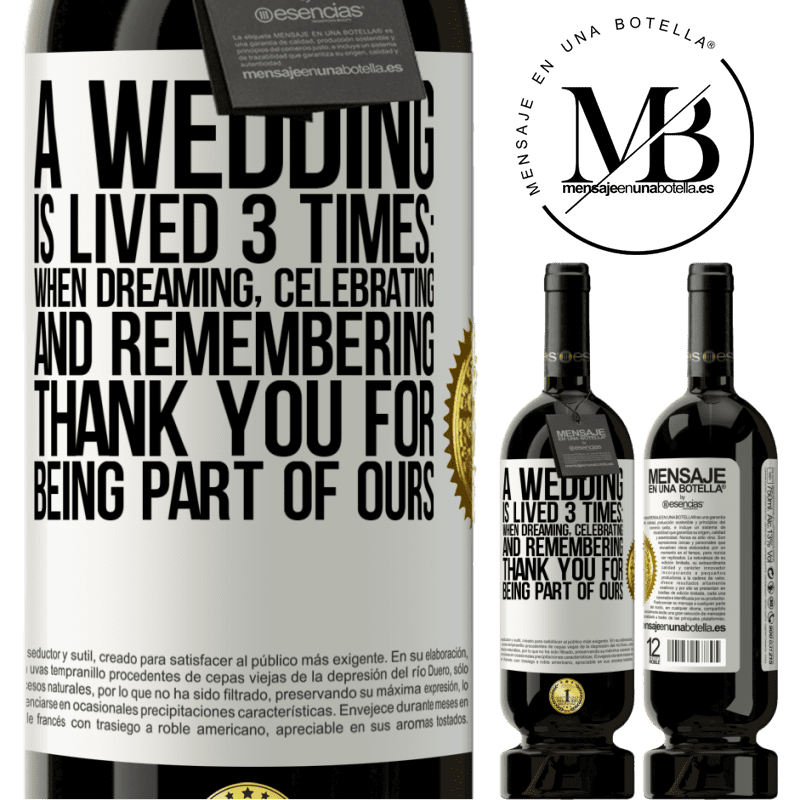 29,95 € Free Shipping | Red Wine Premium Edition MBS® Reserva A wedding is lived 3 times: when dreaming, celebrating and remembering. Thank you for being part of ours White Label. Customizable label Reserva 12 Months Harvest 2014 Tempranillo