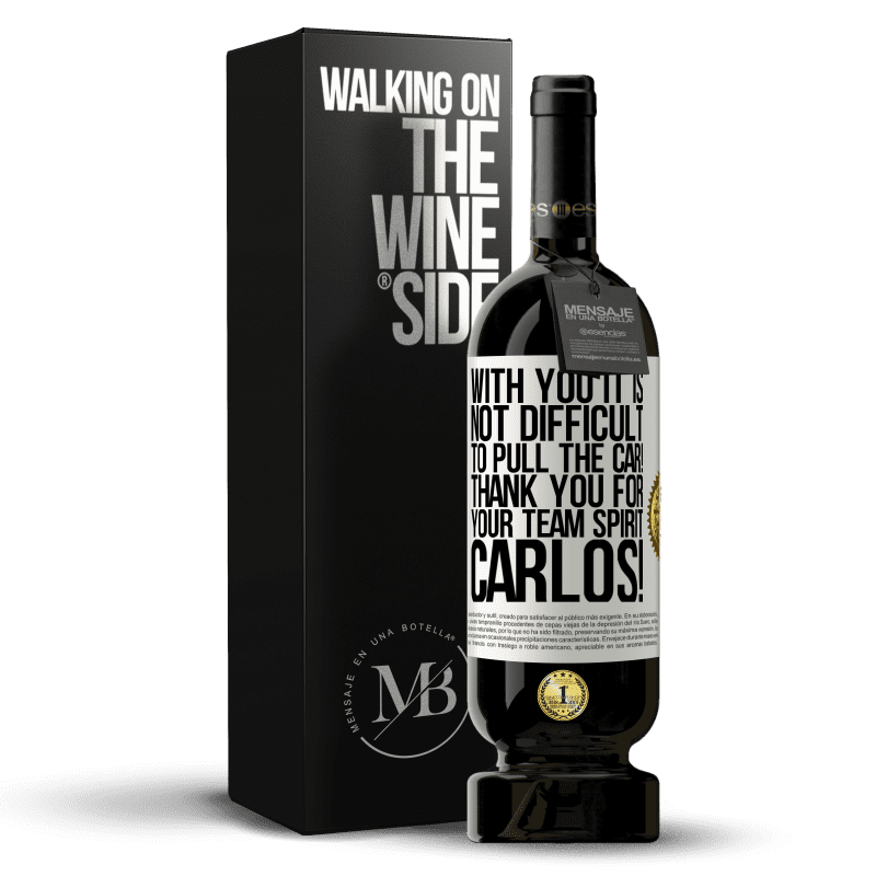 49,95 € Free Shipping | Red Wine Premium Edition MBS® Reserve With you it is not difficult to pull the car! Thank you for your team spirit Carlos! White Label. Customizable label Reserve 12 Months Harvest 2014 Tempranillo