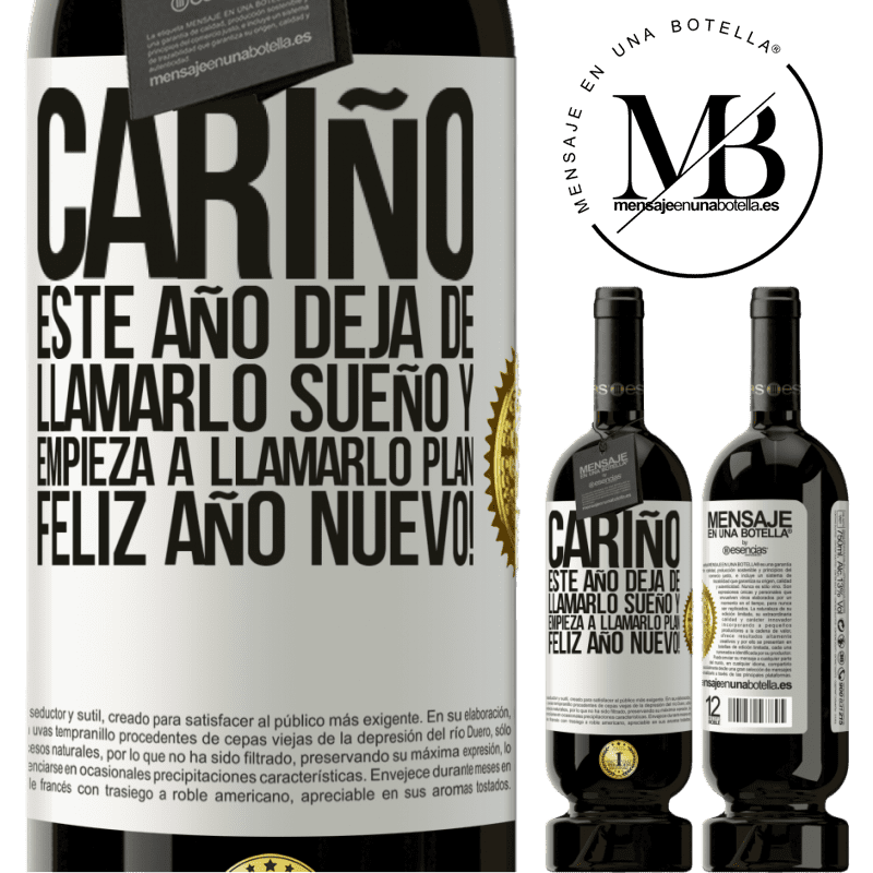 49,95 € Envío gratis | Vino Tinto Edición Premium MBS® Reserva Cariño, este año deja de llamarlo sueño y empieza a llamarlo plan. Feliz año nuevo! Etiqueta Blanca. Etiqueta personalizable Reserva 12 Meses Cosecha 2014 Tempranillo