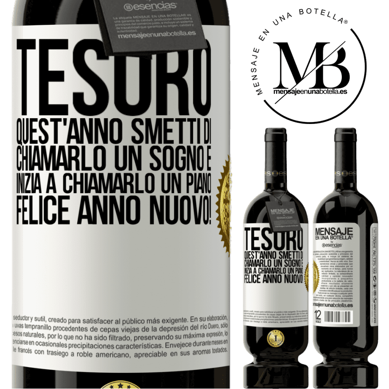 49,95 € Spedizione Gratuita | Vino rosso Edizione Premium MBS® Riserva Tesoro, quest'anno smetti di chiamarlo un sogno e inizia a chiamarlo un piano. Felice anno nuovo! Etichetta Bianca. Etichetta personalizzabile Riserva 12 Mesi Raccogliere 2014 Tempranillo