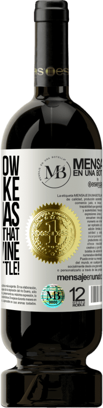 «I don't know if you like Christmas, but I do know that you like wine. Enjoy this bottle!» Premium Edition MBS® Reserve