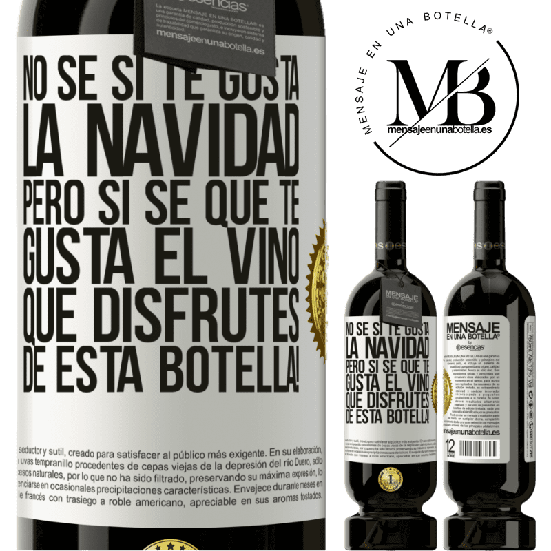 49,95 € Envío gratis | Vino Tinto Edición Premium MBS® Reserva No sé si te gusta la navidad, pero sí sé que te gusta el vino. Que disfrutes de esta botella! Etiqueta Blanca. Etiqueta personalizable Reserva 12 Meses Cosecha 2014 Tempranillo