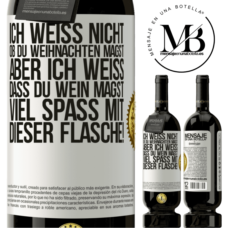 49,95 € Kostenloser Versand | Rotwein Premium Ausgabe MBS® Reserve Ich weiß nicht, ob du Weihnachten magst, aber ich weiß, dass du Wein magst. Viel Spaß mit dieser Flasche! Weißes Etikett. Anpassbares Etikett Reserve 12 Monate Ernte 2014 Tempranillo