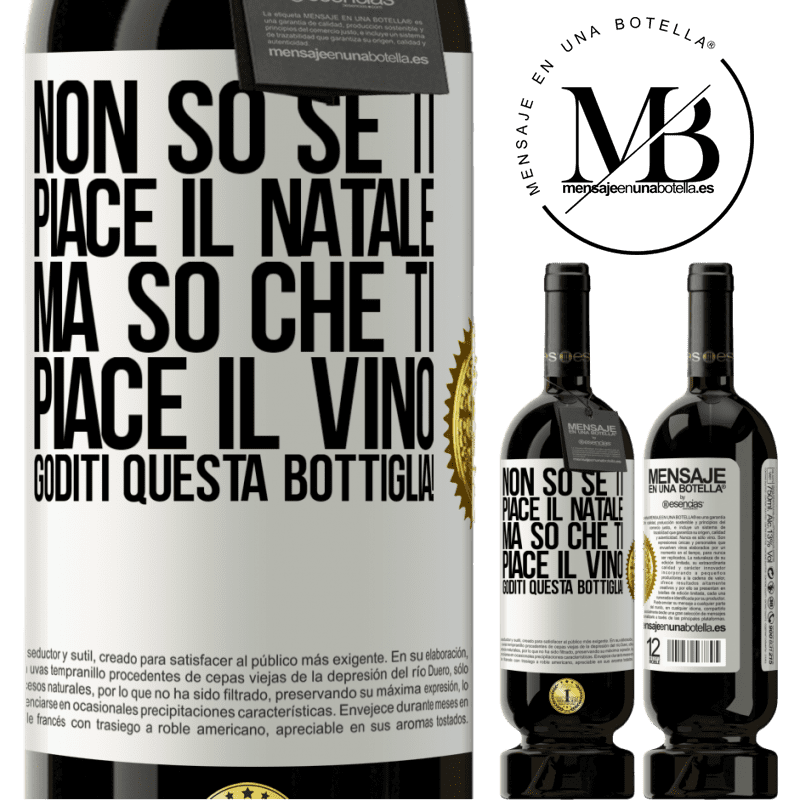 49,95 € Spedizione Gratuita | Vino rosso Edizione Premium MBS® Riserva Non so se ti piace il Natale, ma so che ti piace il vino. Goditi questa bottiglia! Etichetta Bianca. Etichetta personalizzabile Riserva 12 Mesi Raccogliere 2016 Tempranillo