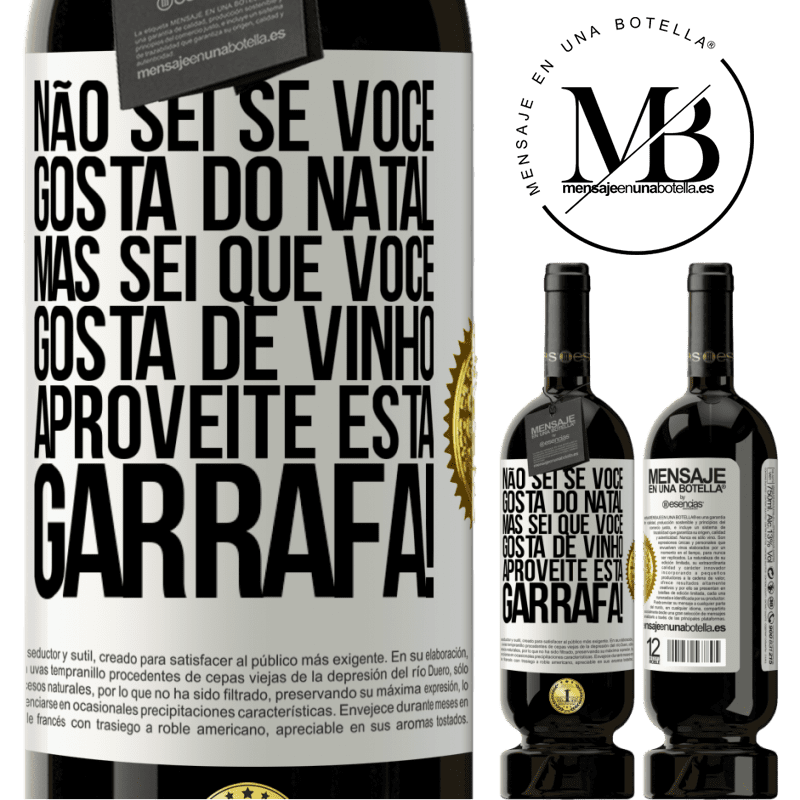 49,95 € Envio grátis | Vinho tinto Edição Premium MBS® Reserva Não sei se você gosta do Natal, mas sei que você gosta de vinho. Aproveite esta garrafa! Etiqueta Branca. Etiqueta personalizável Reserva 12 Meses Colheita 2014 Tempranillo