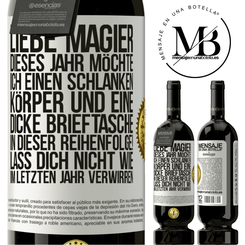 49,95 € Kostenloser Versand | Rotwein Premium Ausgabe MBS® Reserve Lieber Weihnachtsmann, dieses Jahr möchte ich einen schlanken Körper und eine dicke Brieftasche. In dieser Reihenfolge! Irr dich Weißes Etikett. Anpassbares Etikett Reserve 12 Monate Ernte 2014 Tempranillo