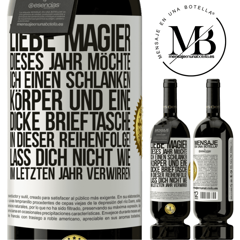 49,95 € Kostenloser Versand | Rotwein Premium Ausgabe MBS® Reserve Lieber Weihnachtsmann, dieses Jahr möchte ich einen schlanken Körper und eine dicke Brieftasche. In dieser Reihenfolge! Irr dich Weißes Etikett. Anpassbares Etikett Reserve 12 Monate Ernte 2016 Tempranillo