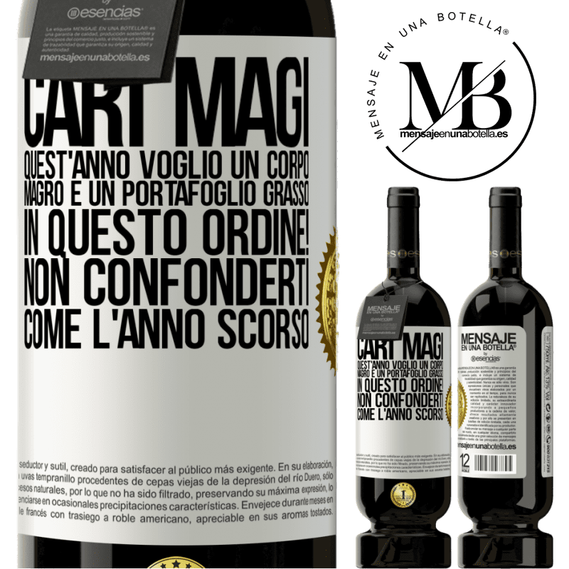 49,95 € Spedizione Gratuita | Vino rosso Edizione Premium MBS® Riserva Cari magi, quest'anno voglio un corpo magro e un portafoglio grasso. In questo ordine! Non confonderti come l'anno scorso Etichetta Bianca. Etichetta personalizzabile Riserva 12 Mesi Raccogliere 2014 Tempranillo