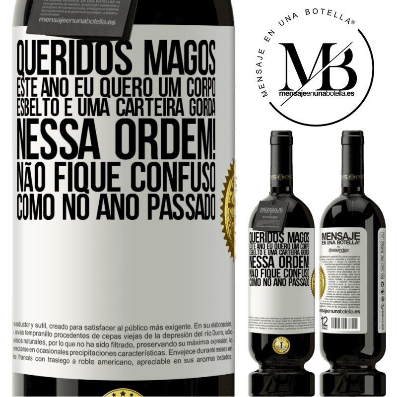 49,95 € Envio grátis | Vinho tinto Edição Premium MBS® Reserva Queridos Magos, este ano eu quero um corpo esbelto e uma carteira gorda. Nessa ordem! Não fique confuso como no ano passado Etiqueta Branca. Etiqueta personalizável Reserva 12 Meses Colheita 2014 Tempranillo