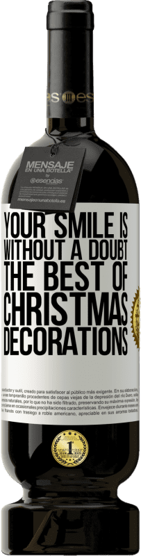 49,95 € | 红酒 高级版 MBS® 预订 毫无疑问，您的微笑是最好的圣诞节装饰品 白标. 可自定义的标签 预订 12 个月 收成 2014 Tempranillo