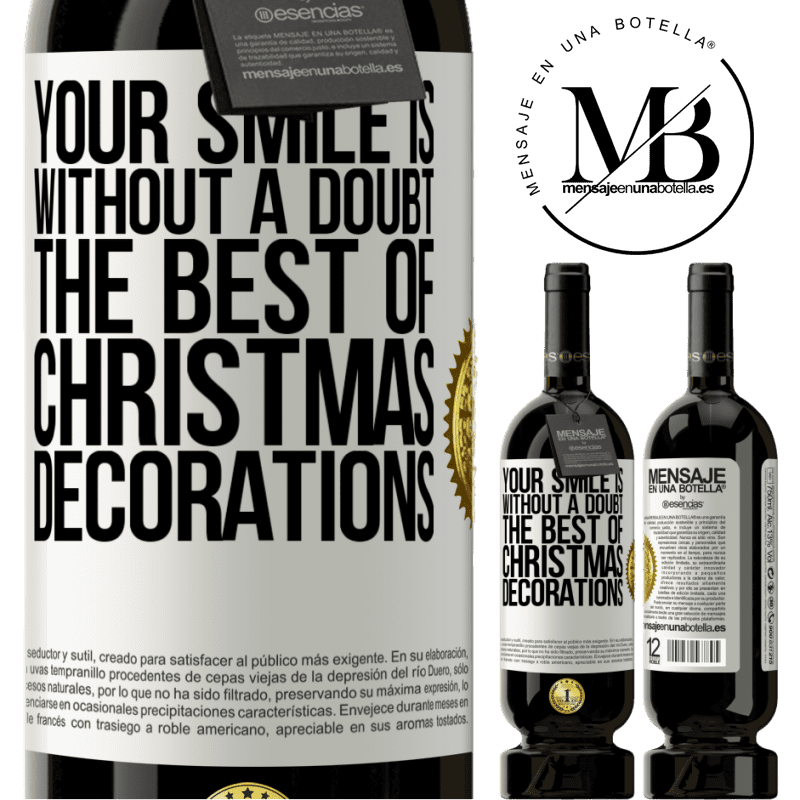 49,95 € Free Shipping | Red Wine Premium Edition MBS® Reserve Your smile is, without a doubt, the best of Christmas decorations White Label. Customizable label Reserve 12 Months Harvest 2015 Tempranillo