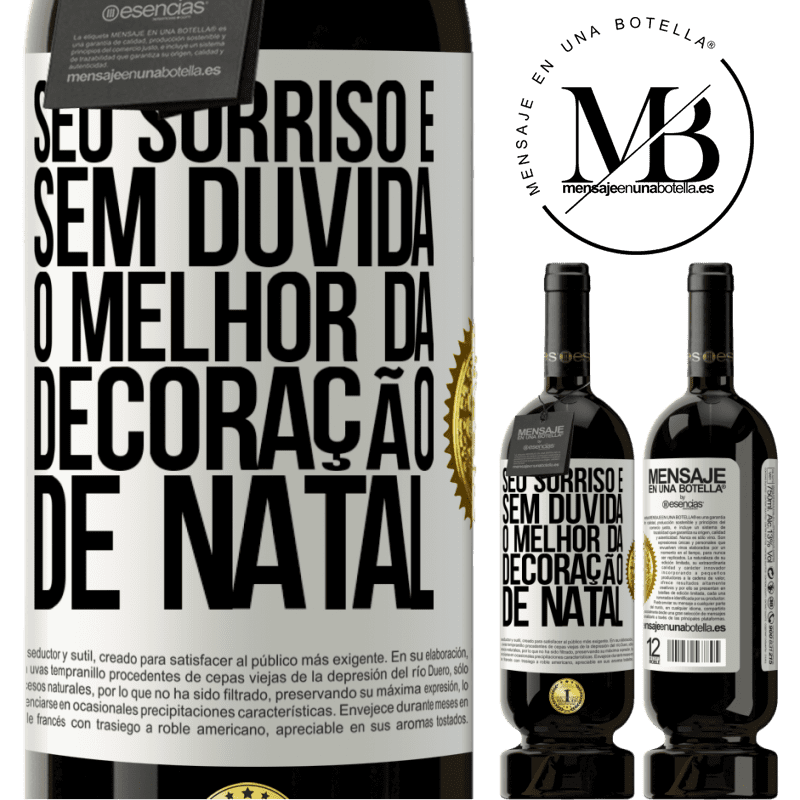 49,95 € Envio grátis | Vinho tinto Edição Premium MBS® Reserva Seu sorriso é, sem dúvida, o melhor da decoração de Natal Etiqueta Branca. Etiqueta personalizável Reserva 12 Meses Colheita 2014 Tempranillo