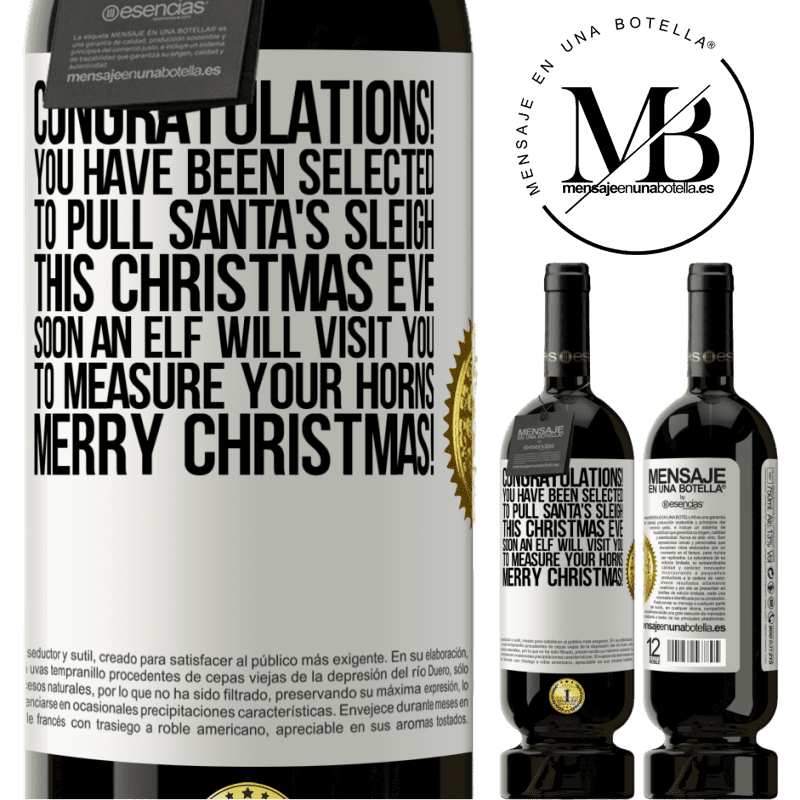 49,95 € Free Shipping | Red Wine Premium Edition MBS® Reserve Congratulations! You have been selected to pull Santa's sleigh this Christmas Eve. Soon an elf will visit you to measure White Label. Customizable label Reserve 12 Months Harvest 2015 Tempranillo