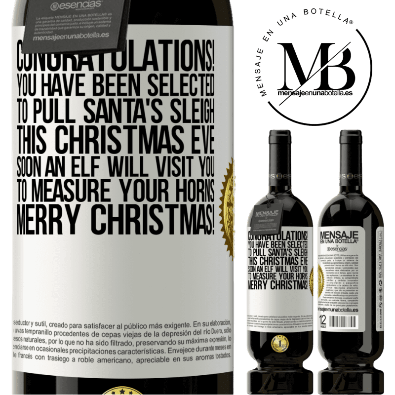 29,95 € Free Shipping | Red Wine Premium Edition MBS® Reserva Congratulations! You have been selected to pull Santa's sleigh this Christmas Eve. Soon an elf will visit you to measure White Label. Customizable label Reserva 12 Months Harvest 2014 Tempranillo