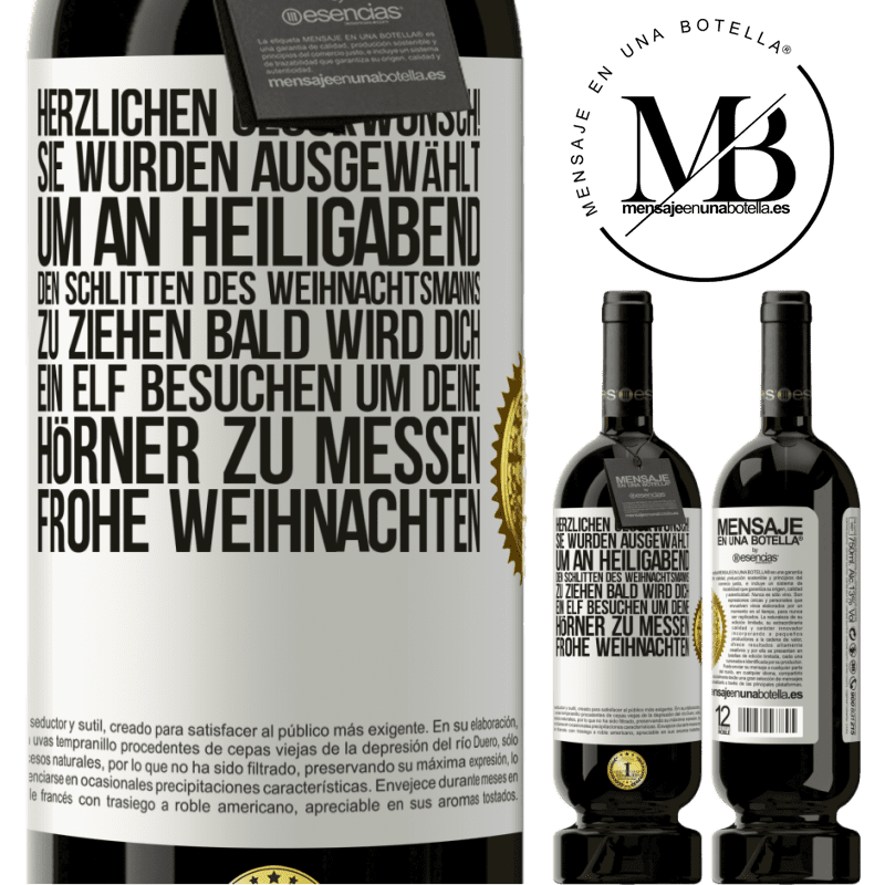 49,95 € Kostenloser Versand | Rotwein Premium Ausgabe MBS® Reserve Herzlichen Glückwunsch! Sie wurden ausgewählt, um an Heiligabend den Schlitten des Weihnachtsmanns zu ziehen. Bald wird dich Weißes Etikett. Anpassbares Etikett Reserve 12 Monate Ernte 2014 Tempranillo