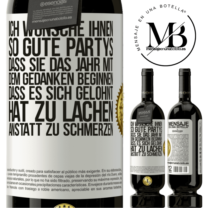 49,95 € Kostenloser Versand | Rotwein Premium Ausgabe MBS® Reserve Ich wünsche Ihnen so gute Partys, dass Sie das Jahr mit dem Gedanken beginnen, dass es sich gelohnt hat zu lachen, anstatt Weißes Etikett. Anpassbares Etikett Reserve 12 Monate Ernte 2014 Tempranillo