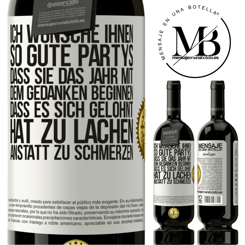 49,95 € Kostenloser Versand | Rotwein Premium Ausgabe MBS® Reserve Ich wünsche Ihnen so gute Partys, dass Sie das Jahr mit dem Gedanken beginnen, dass es sich gelohnt hat zu lachen, anstatt Weißes Etikett. Anpassbares Etikett Reserve 12 Monate Ernte 2016 Tempranillo