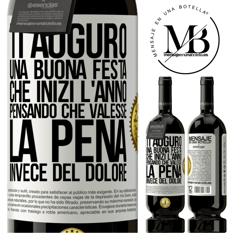 49,95 € Spedizione Gratuita | Vino rosso Edizione Premium MBS® Riserva Ti auguro una buona festa, che inizi l'anno pensando che valesse la pena invece del dolore Etichetta Bianca. Etichetta personalizzabile Riserva 12 Mesi Raccogliere 2014 Tempranillo