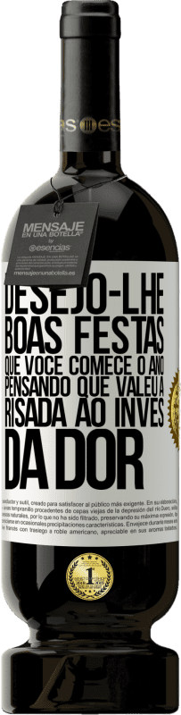 49,95 € | Vinho tinto Edição Premium MBS® Reserva Desejo-lhe boas festas, que você comece o ano pensando que valeu a risada ao invés da dor Etiqueta Branca. Etiqueta personalizável Reserva 12 Meses Colheita 2016 Tempranillo