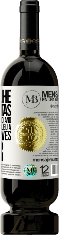 «Desejo-lhe boas festas, que você comece o ano pensando que valeu a risada ao invés da dor» Edição Premium MBS® Reserva