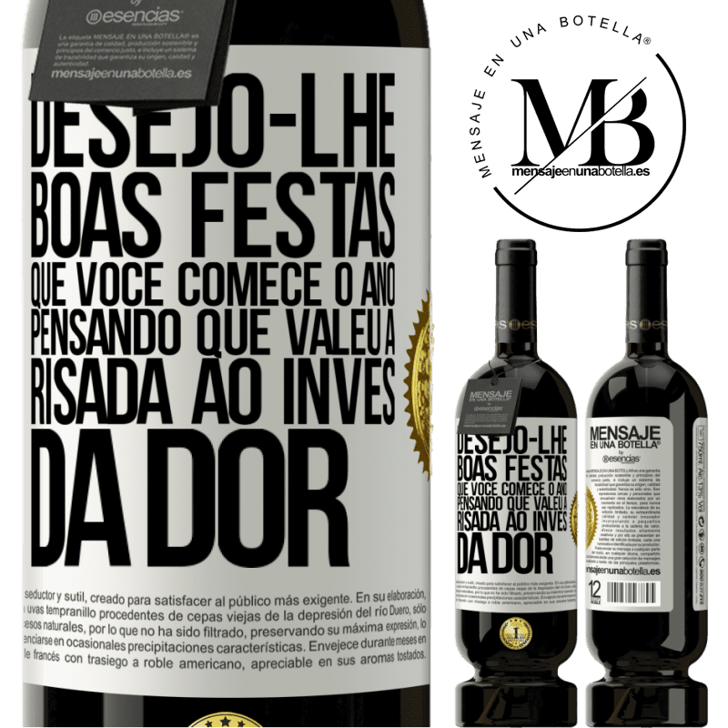 49,95 € Envio grátis | Vinho tinto Edição Premium MBS® Reserva Desejo-lhe boas festas, que você comece o ano pensando que valeu a risada ao invés da dor Etiqueta Branca. Etiqueta personalizável Reserva 12 Meses Colheita 2014 Tempranillo