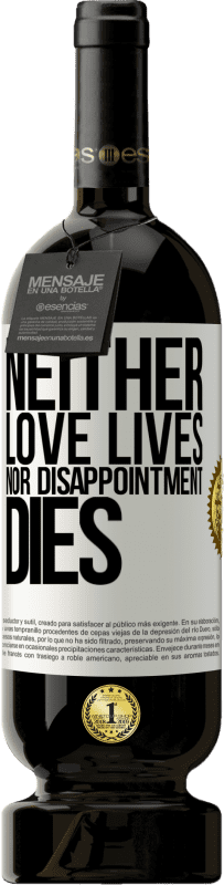 49,95 € | Red Wine Premium Edition MBS® Reserve Neither love lives, nor disappointment dies White Label. Customizable label Reserve 12 Months Harvest 2014 Tempranillo