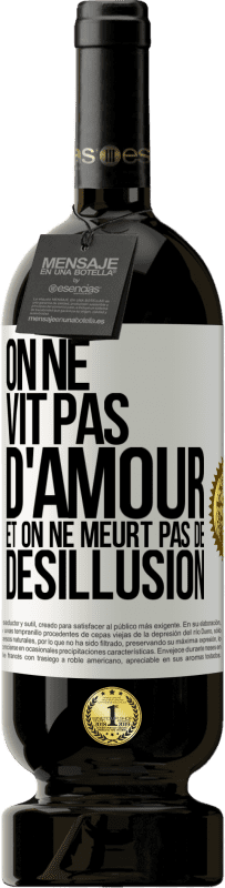 49,95 € | Vin rouge Édition Premium MBS® Réserve On ne vit pas d'amour, et on ne meurt pas de désillusion Étiquette Blanche. Étiquette personnalisable Réserve 12 Mois Récolte 2015 Tempranillo