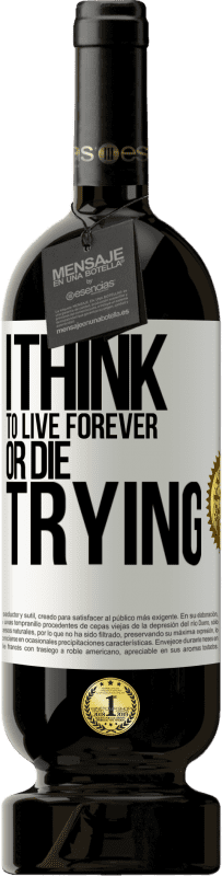 «Я думаю жить вечно или умереть, пытаясь» Premium Edition MBS® Бронировать