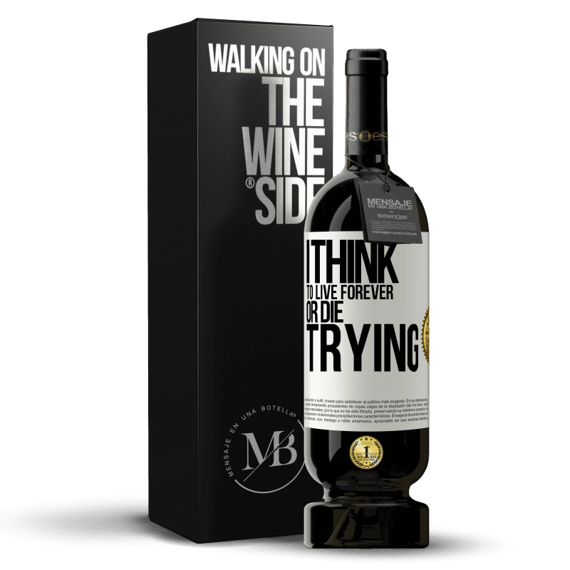 49,95 € Free Shipping | Red Wine Premium Edition MBS® Reserve I think to live forever, or die trying White Label. Customizable label Reserve 12 Months Harvest 2014 Tempranillo