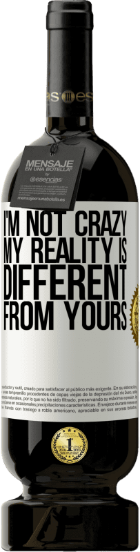 «私は狂っていません、私の現実はあなたのものとは異なります» プレミアム版 MBS® 予約する