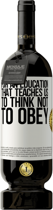 «For an education that teaches us to think not to obey» Premium Edition MBS® Reserve
