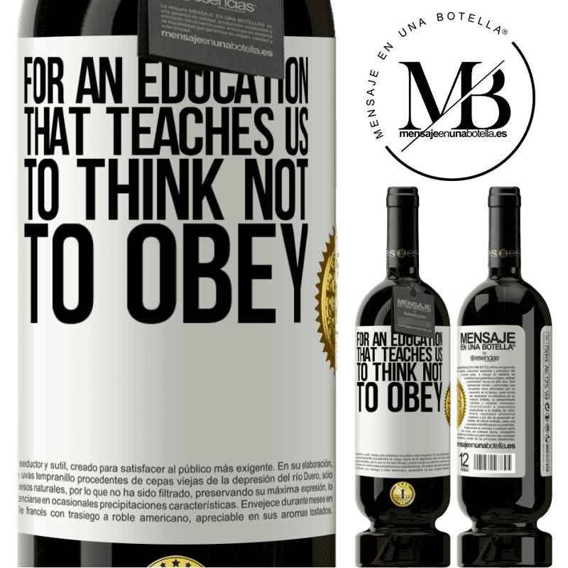 29,95 € Free Shipping | Red Wine Premium Edition MBS® Reserva For an education that teaches us to think not to obey White Label. Customizable label Reserva 12 Months Harvest 2014 Tempranillo