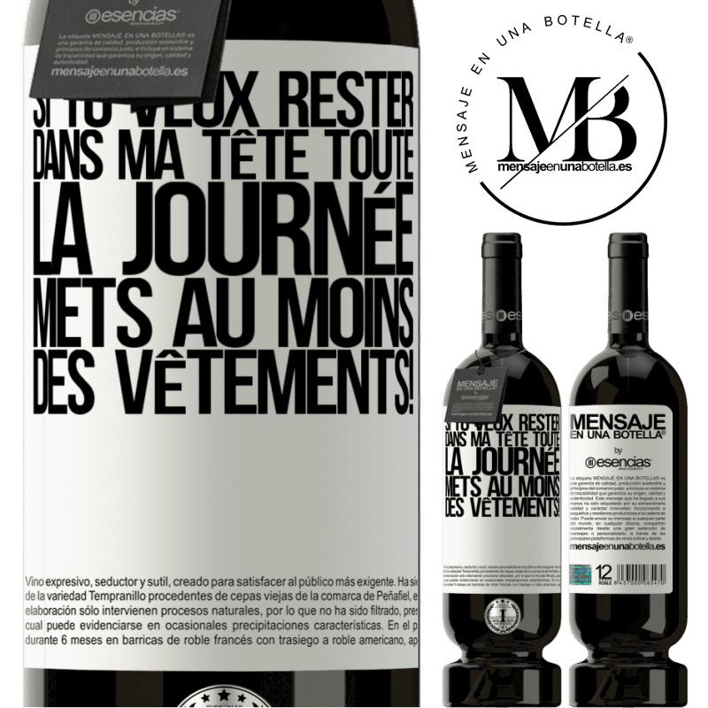 «Si tu veux passer toute la journée dans ma tête, mets au moins des vêtements!» Édition Premium MBS® Réserve