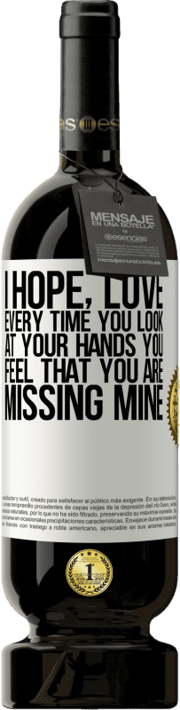 «I hope, love, every time you look at your hands you feel that you are missing mine» Premium Edition MBS® Reserve