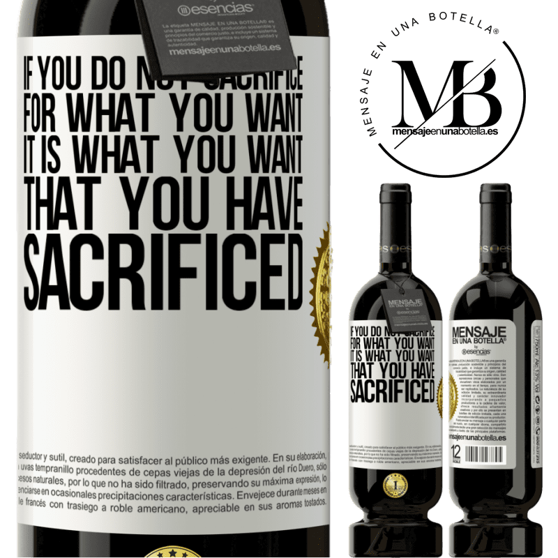 29,95 € Free Shipping | Red Wine Premium Edition MBS® Reserva If you do not sacrifice for what you want, it is what you want that you have sacrificed White Label. Customizable label Reserva 12 Months Harvest 2014 Tempranillo