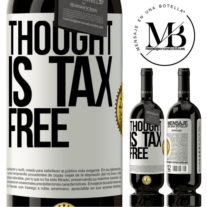 49,95 € Free Shipping | Red Wine Premium Edition MBS® Reserve Thought is tax free White Label. Customizable label Reserve 12 Months Harvest 2014 Tempranillo