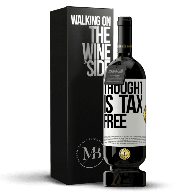 49,95 € Free Shipping | Red Wine Premium Edition MBS® Reserve Thought is tax free White Label. Customizable label Reserve 12 Months Harvest 2014 Tempranillo