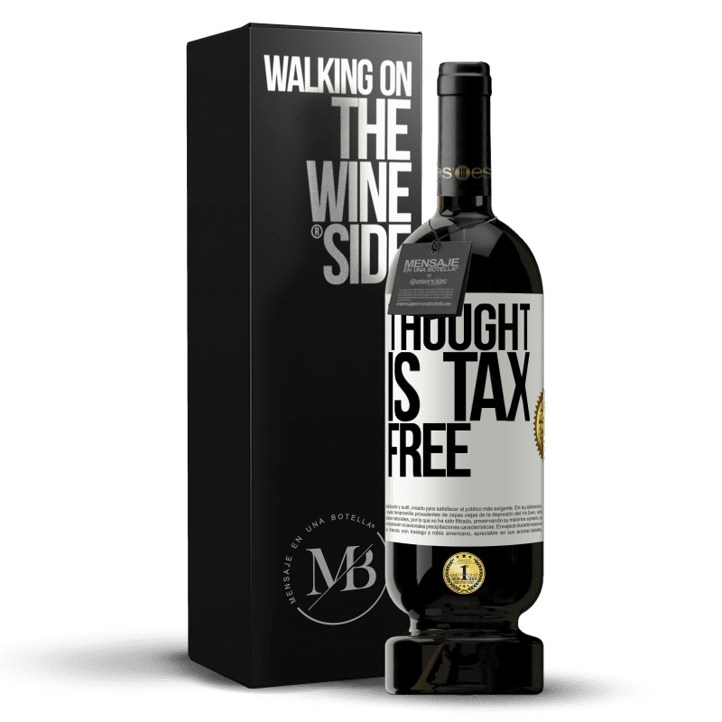 49,95 € Free Shipping | Red Wine Premium Edition MBS® Reserve Thought is tax free White Label. Customizable label Reserve 12 Months Harvest 2015 Tempranillo