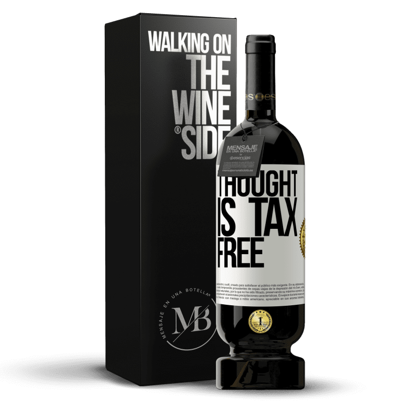 49,95 € Free Shipping | Red Wine Premium Edition MBS® Reserve Thought is tax free White Label. Customizable label Reserve 12 Months Harvest 2016 Tempranillo
