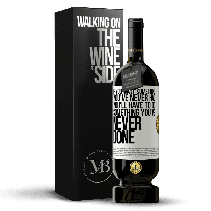 49,95 € Free Shipping | Red Wine Premium Edition MBS® Reserve If you want something you've never had, you'll have to do something you've never done White Label. Customizable label Reserve 12 Months Harvest 2014 Tempranillo