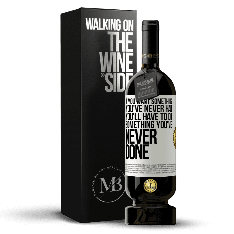 49,95 € Free Shipping | Red Wine Premium Edition MBS® Reserve If you want something you've never had, you'll have to do something you've never done White Label. Customizable label Reserve 12 Months Harvest 2015 Tempranillo