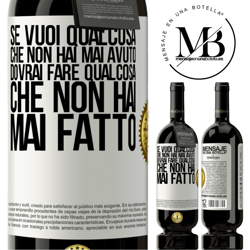 49,95 € Spedizione Gratuita | Vino rosso Edizione Premium MBS® Riserva Se vuoi qualcosa che non hai mai avuto, dovrai fare qualcosa che non hai mai fatto Etichetta Bianca. Etichetta personalizzabile Riserva 12 Mesi Raccogliere 2016 Tempranillo