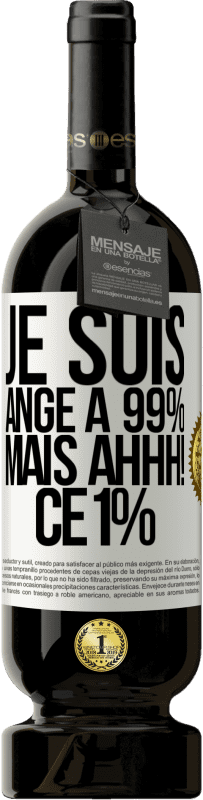 49,95 € Envoi gratuit | Vin rouge Édition Premium MBS® Réserve Je suis ange à 99% mais ahhh! ce 1% Étiquette Blanche. Étiquette personnalisable Réserve 12 Mois Récolte 2016 Tempranillo