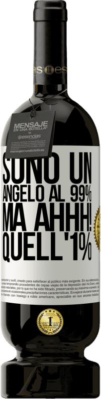 49,95 € | Vino rosso Edizione Premium MBS® Riserva Sono un angelo al 99%, ma ahhh! quell'1% Etichetta Bianca. Etichetta personalizzabile Riserva 12 Mesi Raccogliere 2015 Tempranillo