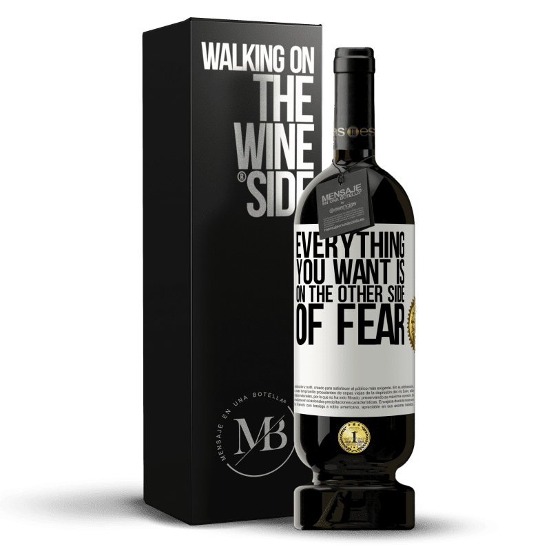 49,95 € Free Shipping | Red Wine Premium Edition MBS® Reserve Everything you want is on the other side of fear White Label. Customizable label Reserve 12 Months Harvest 2014 Tempranillo