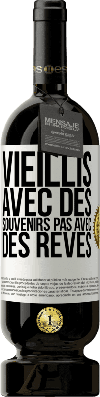 49,95 € Envoi gratuit | Vin rouge Édition Premium MBS® Réserve Vieillis avec des souvenirs pas avec des rêves Étiquette Blanche. Étiquette personnalisable Réserve 12 Mois Récolte 2016 Tempranillo