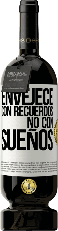 49,95 € | Vino Tinto Edición Premium MBS® Reserva Envejece con recuerdos, no con sueños Etiqueta Blanca. Etiqueta personalizable Reserva 12 Meses Cosecha 2016 Tempranillo